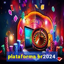 plataforma br2024